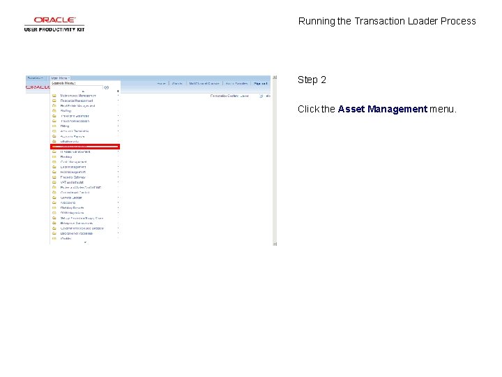 Running the Transaction Loader Process Step 2 Click the Asset Management menu. 