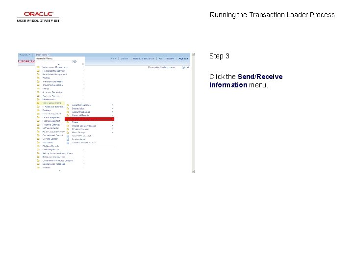 Running the Transaction Loader Process Step 3 Click the Send/Receive Information menu. 