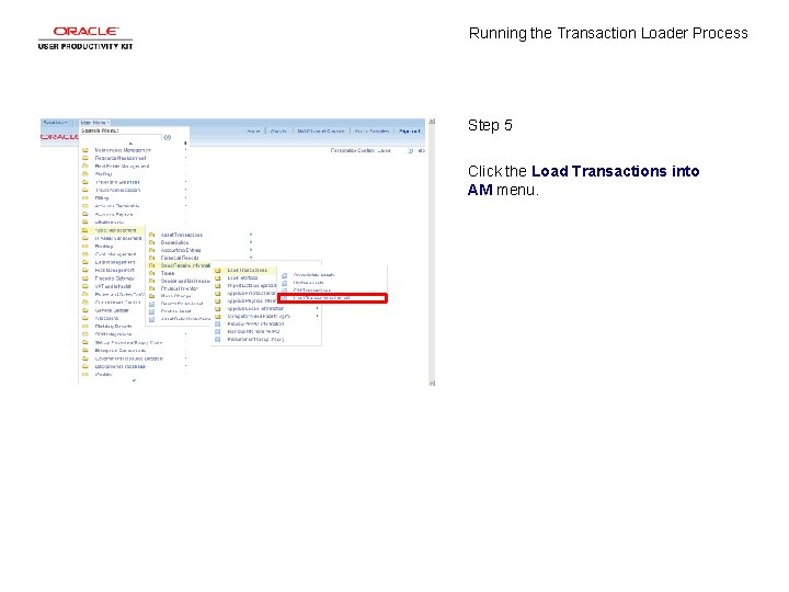 Running the Transaction Loader Process Step 5 Click the Load Transactions into AM menu.