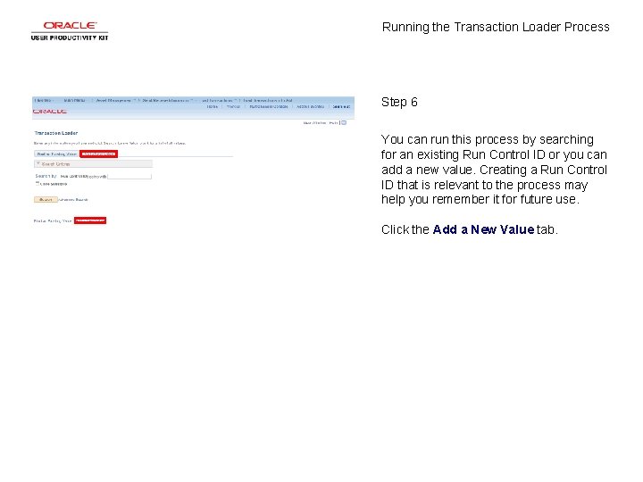 Running the Transaction Loader Process Step 6 You can run this process by searching