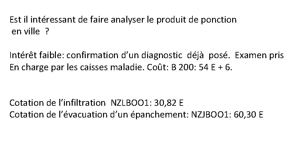 Est il intéressant de faire analyser le produit de ponction en ville ? Intérêt