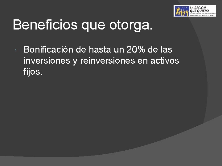 Beneficios que otorga. Bonificación de hasta un 20% de las inversiones y reinversiones en