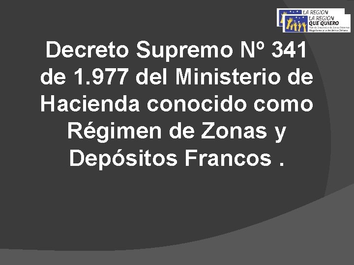 Decreto Supremo Nº 341 de 1. 977 del Ministerio de Hacienda conocido como Régimen