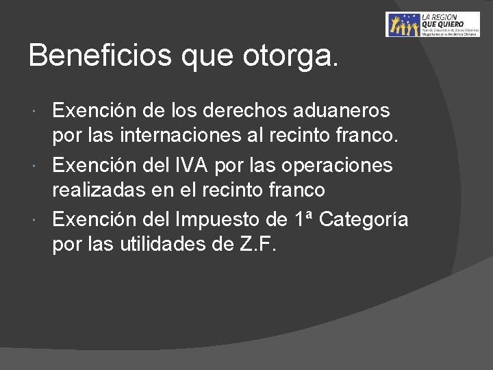 Beneficios que otorga. Exención de los derechos aduaneros por las internaciones al recinto franco.