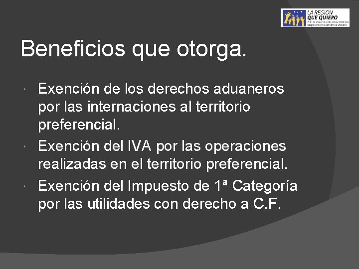 Beneficios que otorga. Exención de los derechos aduaneros por las internaciones al territorio preferencial.