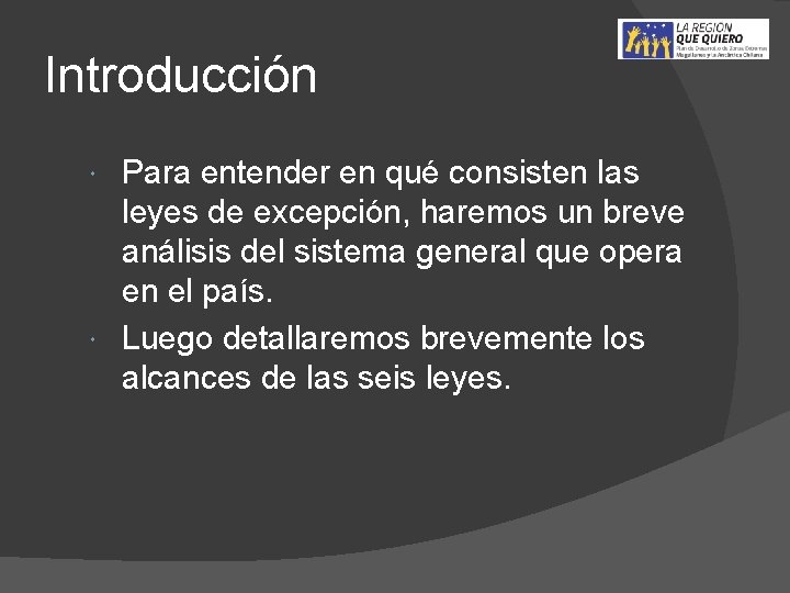 Introducción Para entender en qué consisten las leyes de excepción, haremos un breve análisis