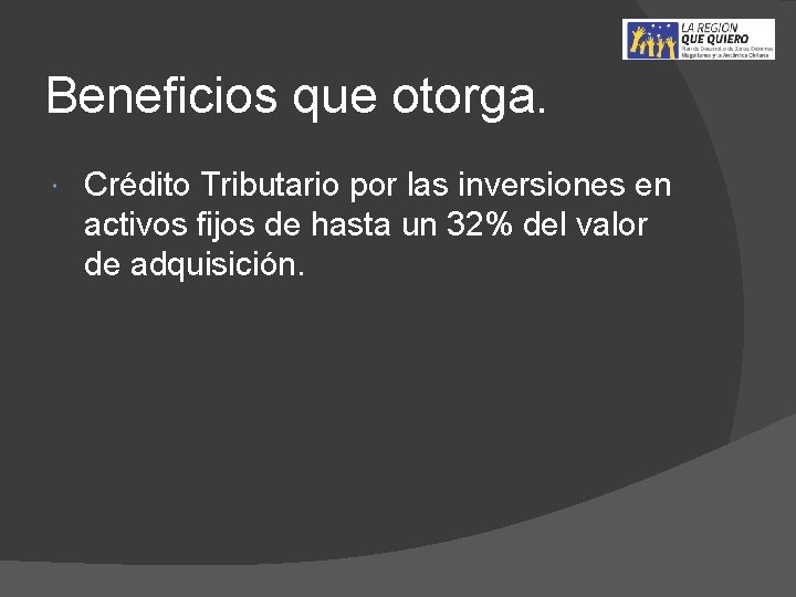 Beneficios que otorga. Crédito Tributario por las inversiones en activos fijos de hasta un