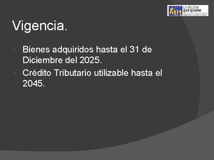 Vigencia. Bienes adquiridos hasta el 31 de Diciembre del 2025. Crédito Tributario utilizable hasta