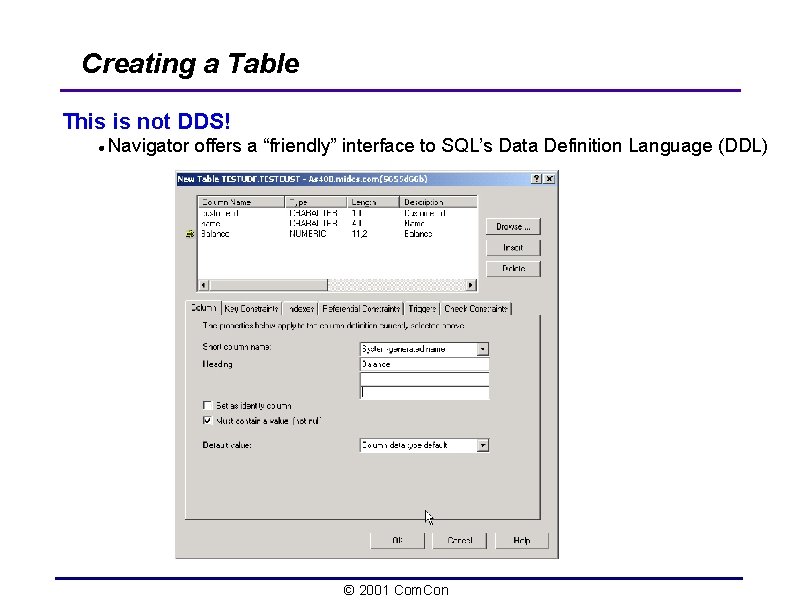 Creating a Table This is not DDS! l Navigator offers a “friendly” interface to