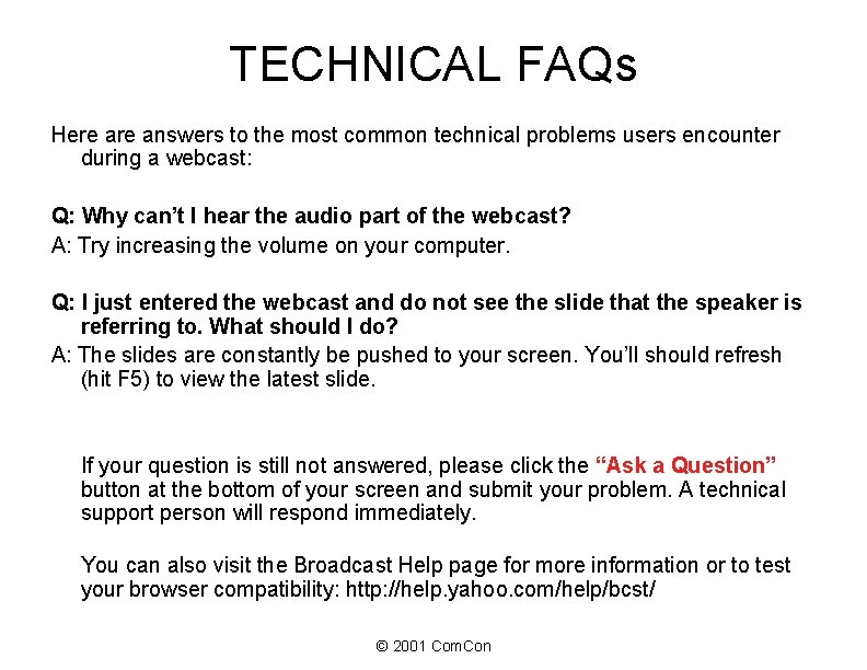 TECHNICAL FAQs Here answers to the most common technical problems users encounter during a