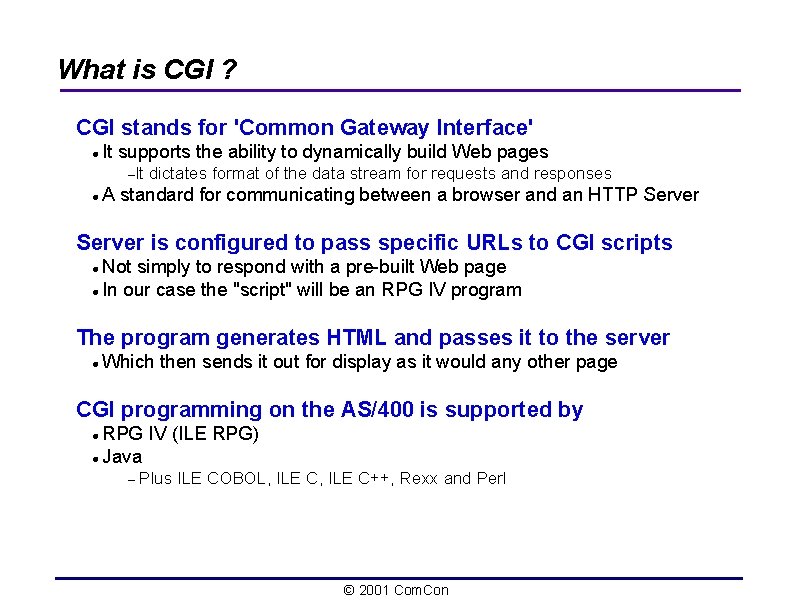 What is CGI ? CGI stands for 'Common Gateway Interface' l It supports the