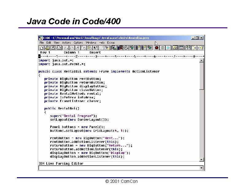 Java Code in Code/400 © 2001 Com. Con Java Code in Code/400 © 2001 Com. Con
