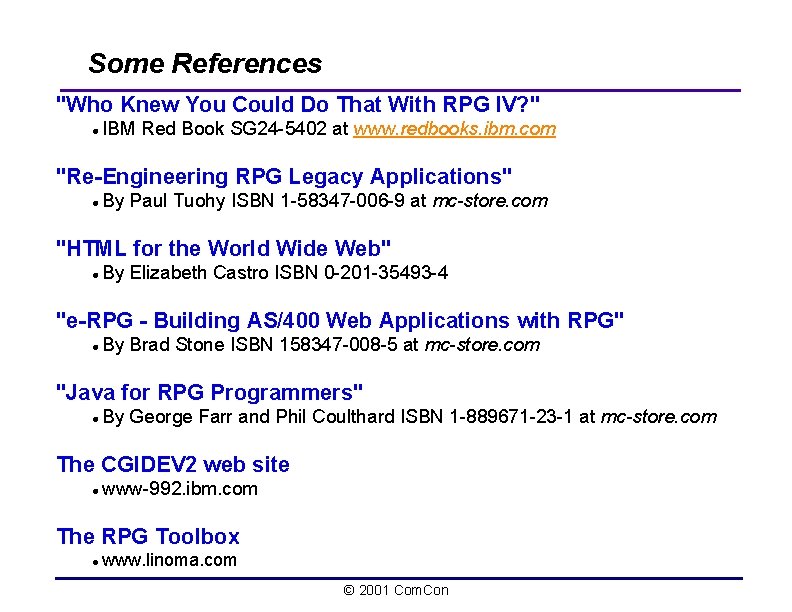 Some References "Who Knew You Could Do That With RPG IV? " l IBM