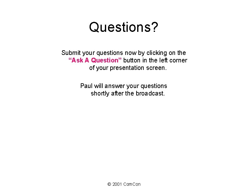 Questions? Submit your questions now by clicking on the “Ask A Question” button in