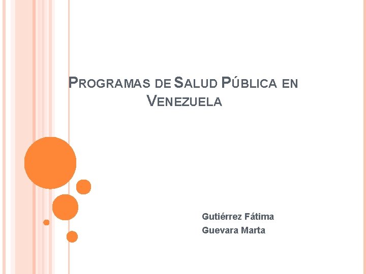 PROGRAMAS DE SALUD PÚBLICA EN VENEZUELA Gutiérrez Fátima Guevara Marta 