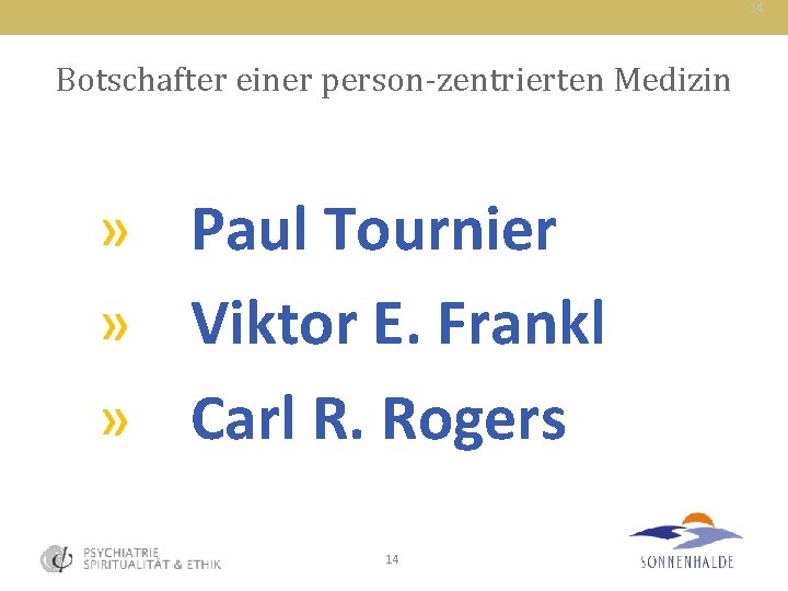 14 Botschafter einer person-zentrierten Medizin » Paul Tournier » Viktor E. Frankl » Carl