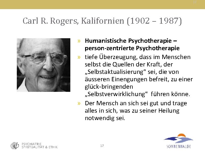 17 Carl R. Rogers, Kalifornien (1902 – 1987) » Humanistische Psychotherapie – person-zentrierte Psychotherapie