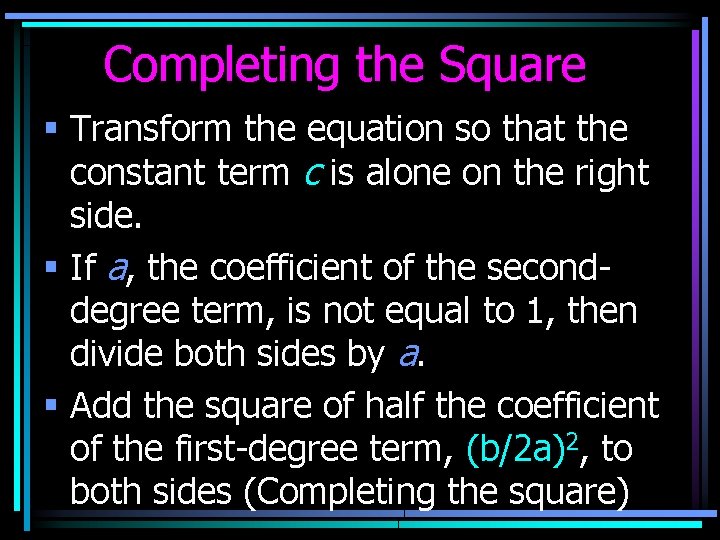 Completing the Square § Transform the equation so that the constant term c is