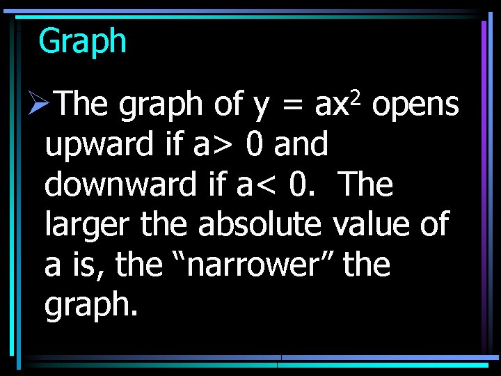 Graph 2 ax ØThe graph of y = opens upward if a> 0 and