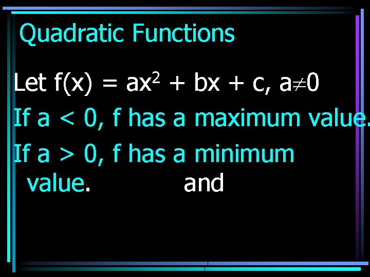 Quadratic Functions 2 ax Let f(x) = + bx + c, a 0 If