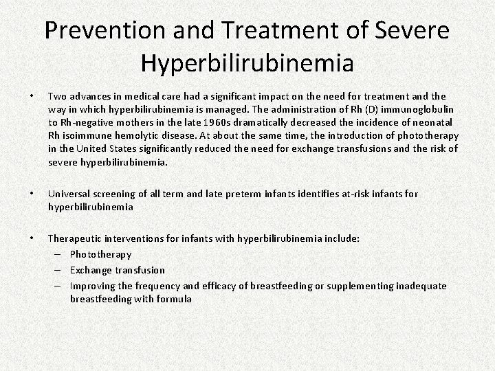 Prevention and Treatment of Severe Hyperbilirubinemia • Two advances in medical care had a Prevention and Treatment of Severe Hyperbilirubinemia • Two advances in medical care had a