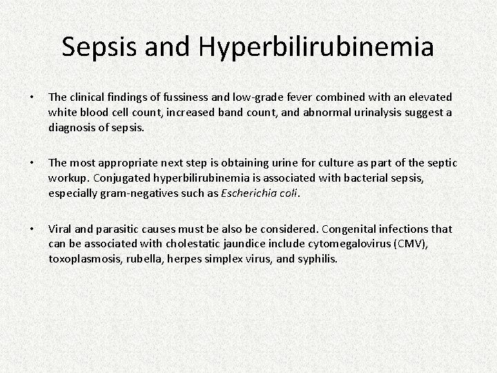Sepsis and Hyperbilirubinemia • The clinical findings of fussiness and low-grade fever combined with Sepsis and Hyperbilirubinemia • The clinical findings of fussiness and low-grade fever combined with