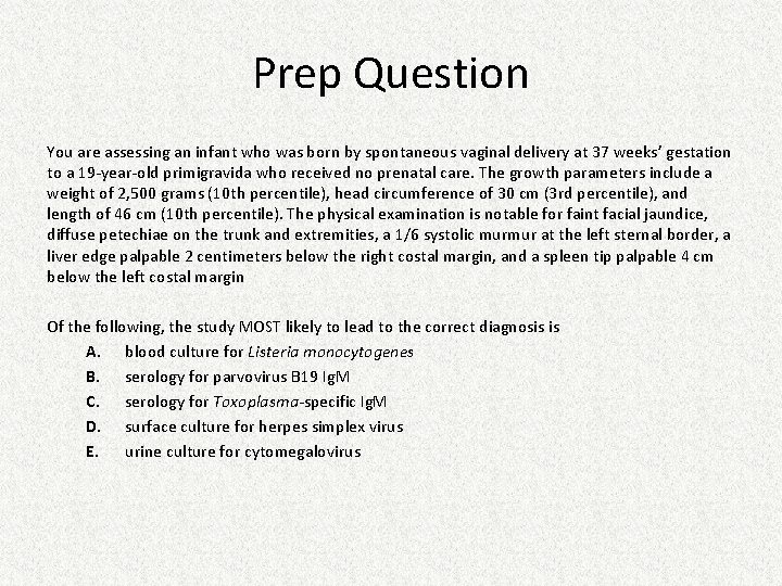 Prep Question You are assessing an infant who was born by spontaneous vaginal delivery Prep Question You are assessing an infant who was born by spontaneous vaginal delivery