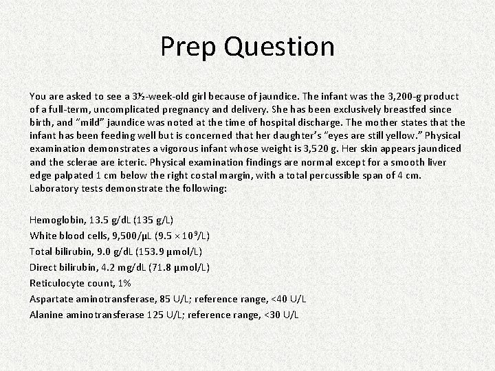 Prep Question You are asked to see a 3½-week-old girl because of jaundice. The Prep Question You are asked to see a 3½-week-old girl because of jaundice. The