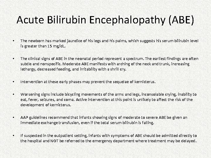 Acute Bilirubin Encephalopathy (ABE) • The newborn has marked jaundice of his legs and Acute Bilirubin Encephalopathy (ABE) • The newborn has marked jaundice of his legs and