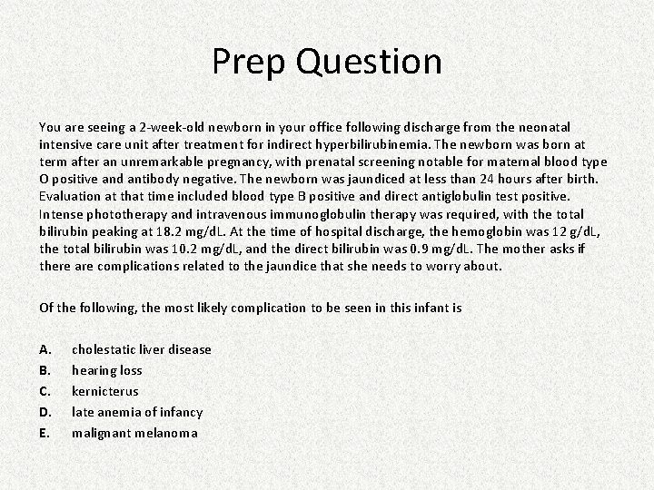 Prep Question You are seeing a 2 -week-old newborn in your office following discharge Prep Question You are seeing a 2 -week-old newborn in your office following discharge