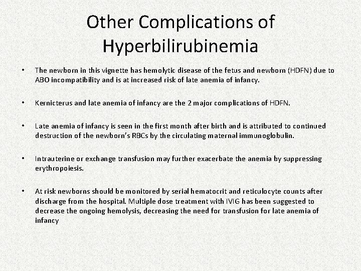 Other Complications of Hyperbilirubinemia • The newborn in this vignette has hemolytic disease of Other Complications of Hyperbilirubinemia • The newborn in this vignette has hemolytic disease of