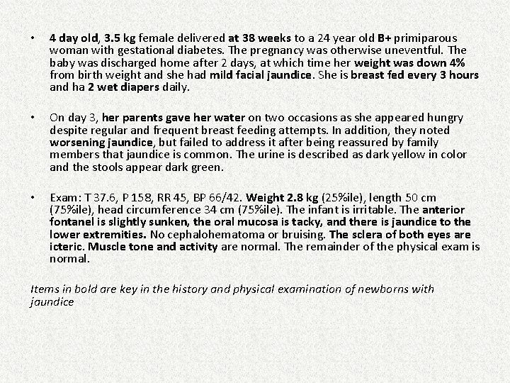 • 4 day old, 3. 5 kg female delivered at 38 weeks to • 4 day old, 3. 5 kg female delivered at 38 weeks to