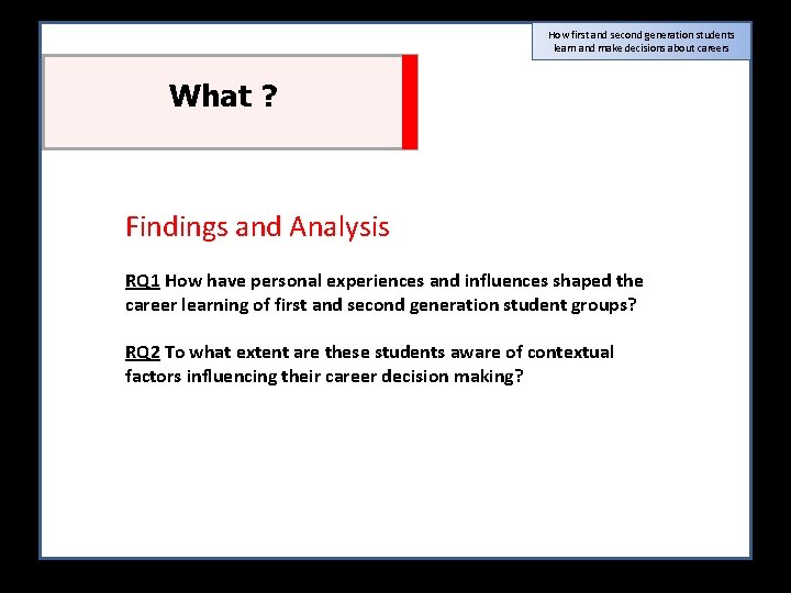 How first and second generation students learn and make decisions about careers What ?