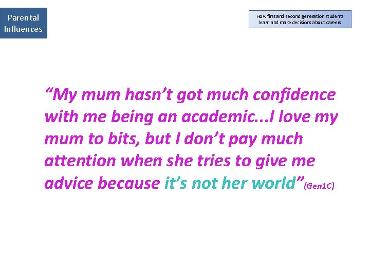 Parental Influences How first and second generation students learn and make decisions about careers