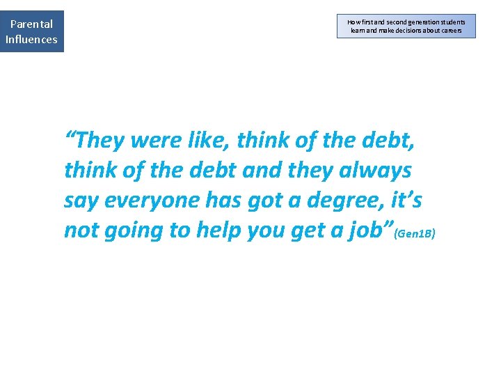 Parental Influences How first and second generation students learn and make decisions about careers