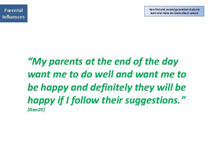 Parental Influences How first and second generation students learn and make decisions about careers