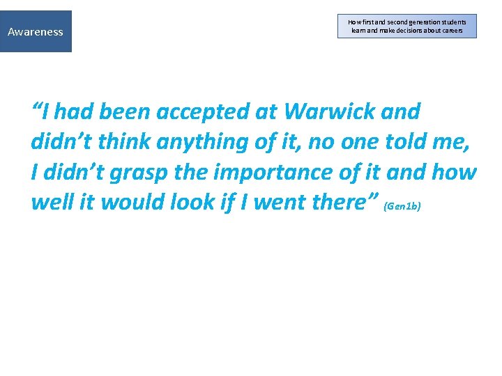 Awareness How first and second generation students learn and make decisions about careers “I