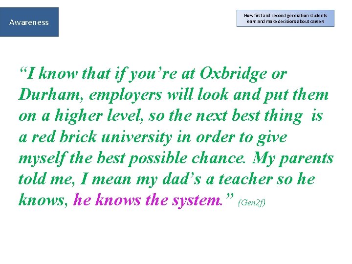Awareness How first and second generation students learn and make decisions about careers “I