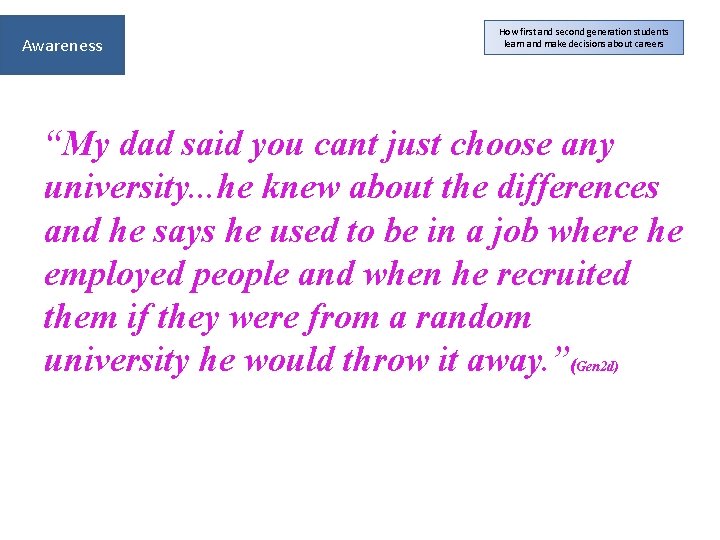 Awareness How first and second generation students learn and make decisions about careers “My