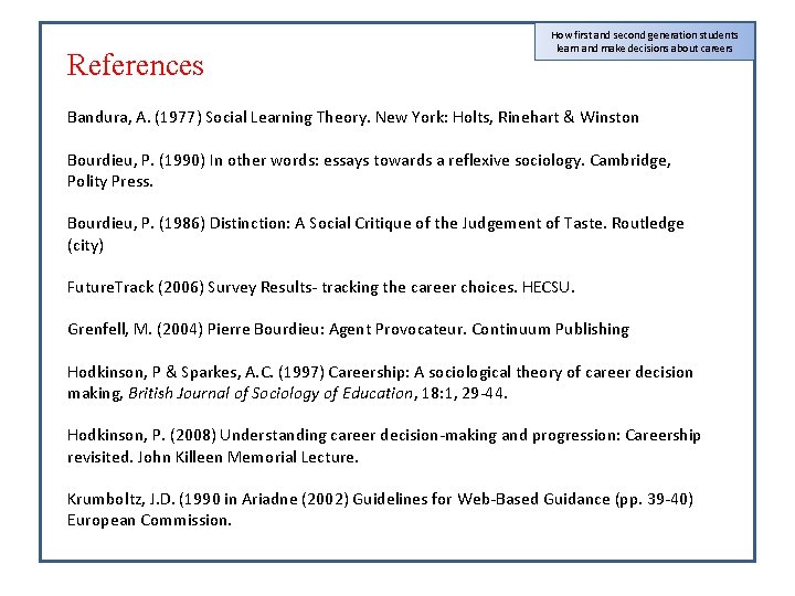 References How first and second generation students learn and make decisions about careers Bandura,