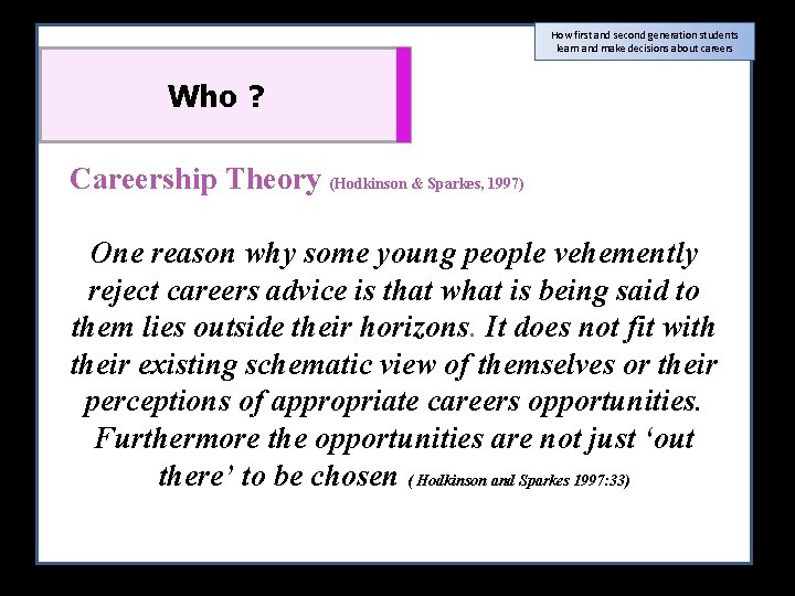 How first and second generation students learn and make decisions about careers Who ?