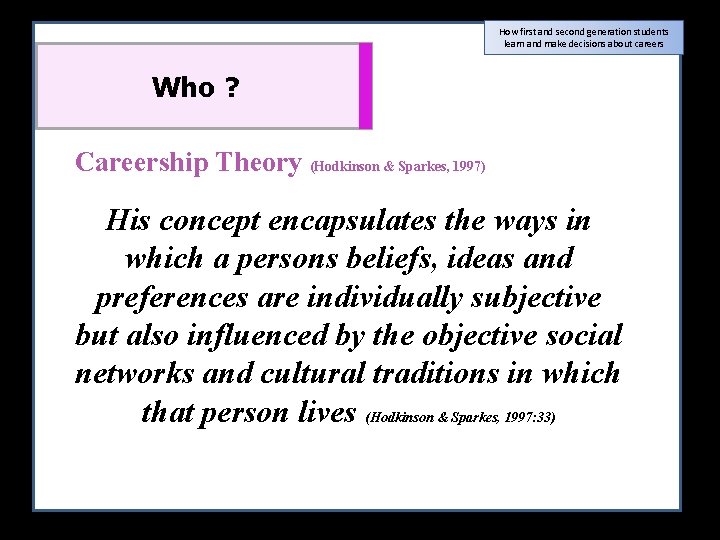How first and second generation students learn and make decisions about careers Who ?