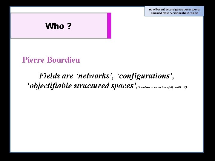 How first and second generation students learn and make decisions about careers Who ?