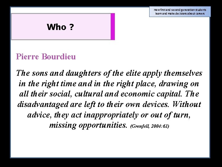 How first and second generation students learn and make decisions about careers Who ?
