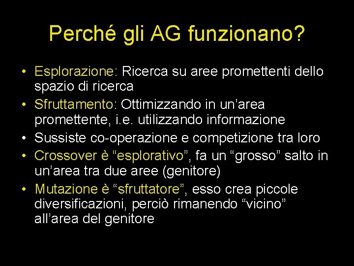 Perché gli AG funzionano? • Esplorazione: Ricerca su aree promettenti dello spazio di ricerca
