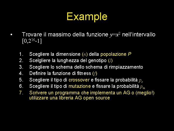 Example • Trovare il massimo della funzione y=x 2 nell’intervallo [0, 216 -1] 1.