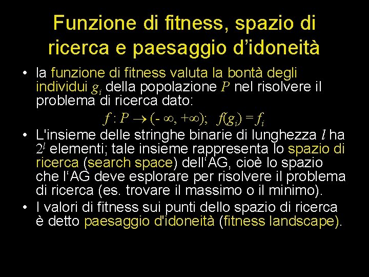 Funzione di fitness, spazio di ricerca e paesaggio d’idoneità • la funzione di fitness