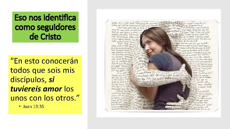 Eso nos identifica como seguidores de Cristo “En esto conocerán todos que sois mis