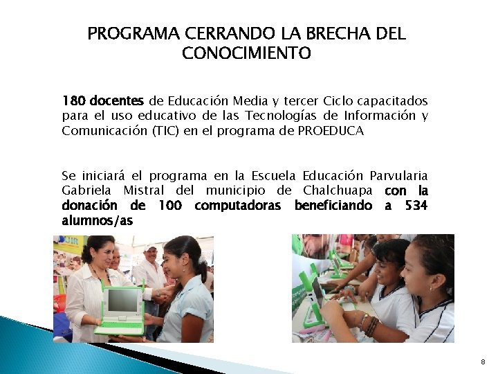 PROGRAMA CERRANDO LA BRECHA DEL CONOCIMIENTO 180 docentes de Educación Media y tercer Ciclo