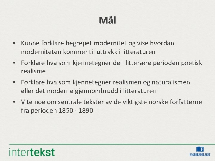 Mål • Kunne forklare begrepet modernitet og vise hvordan moderniteten kommer til uttrykk i Mål • Kunne forklare begrepet modernitet og vise hvordan moderniteten kommer til uttrykk i